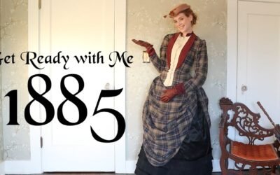 Get Ready with Me in the Gilded Age: 1885 the Victorian Bustle Era