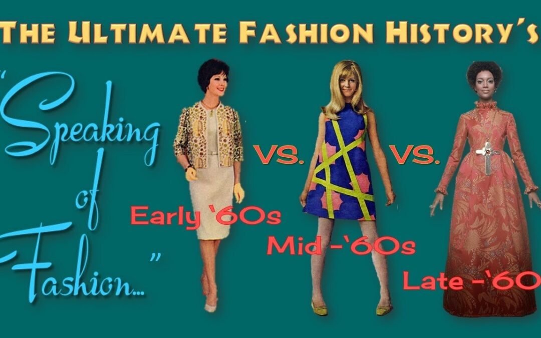 SPEAKING of FASHION: Early '60s' vs. Mid '60s vs. Late '60s