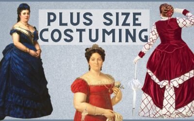 Plus Size Historical Costuming Tips — The Importance of Proportion (and How to Fake It!)