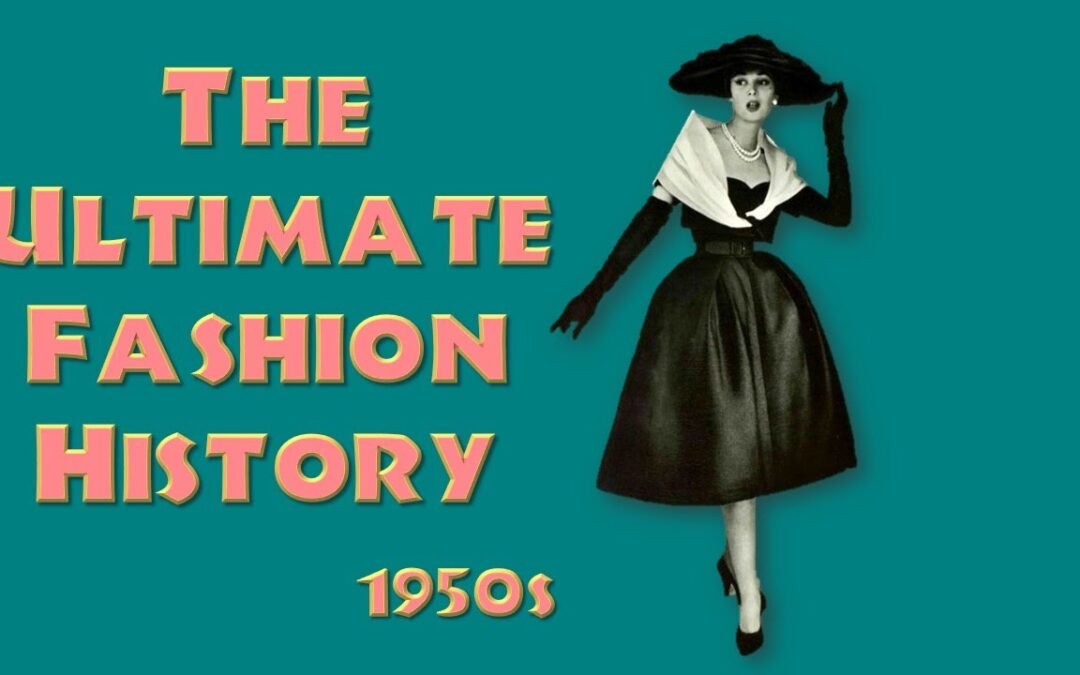 THE ULTIMATE FASHION HISTORY: The 1950s