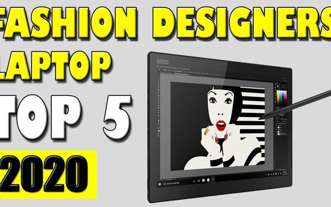 Best Laptops for Fashion Designers 2020