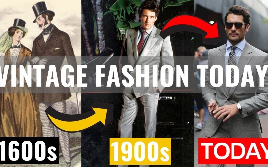 Vintage Fashion Trends Today | The Gent Vibe